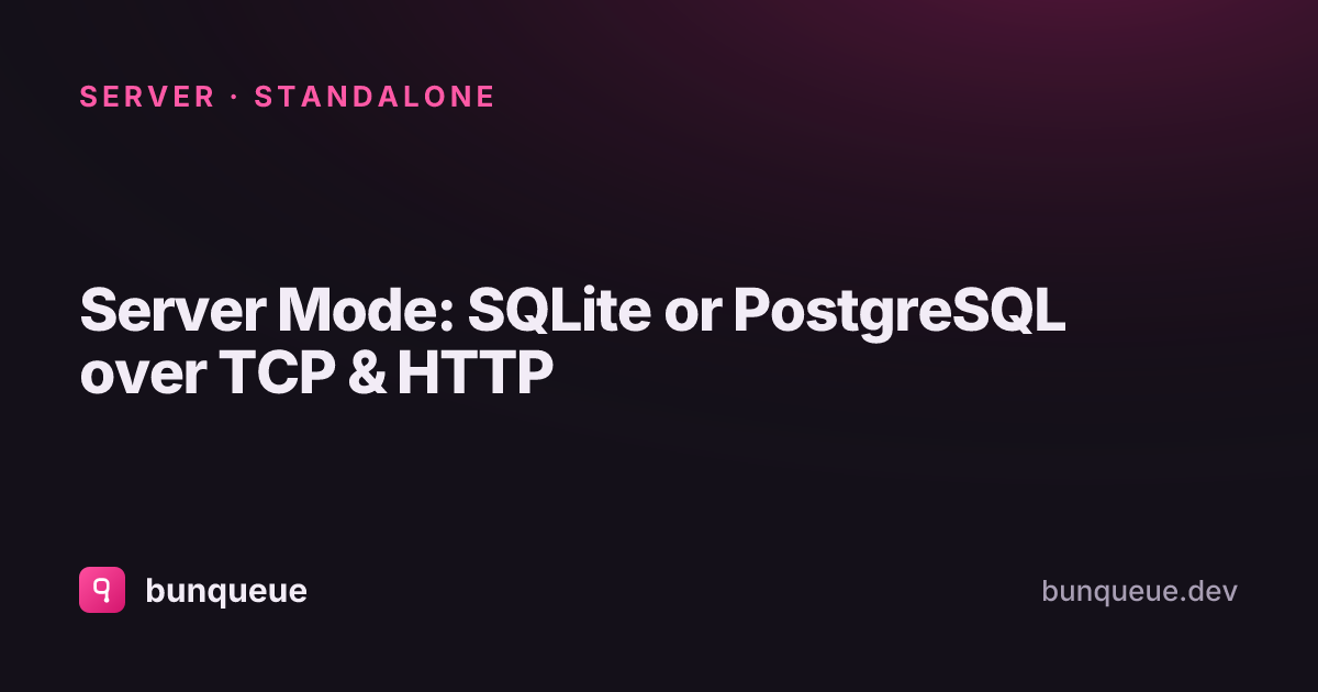 Server Mode: Standalone TCP & HTTP Service | bunqueue